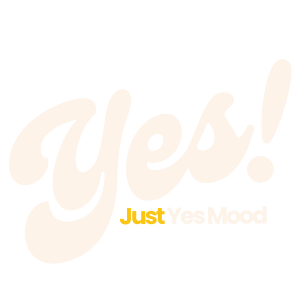 Just Yes! Mood